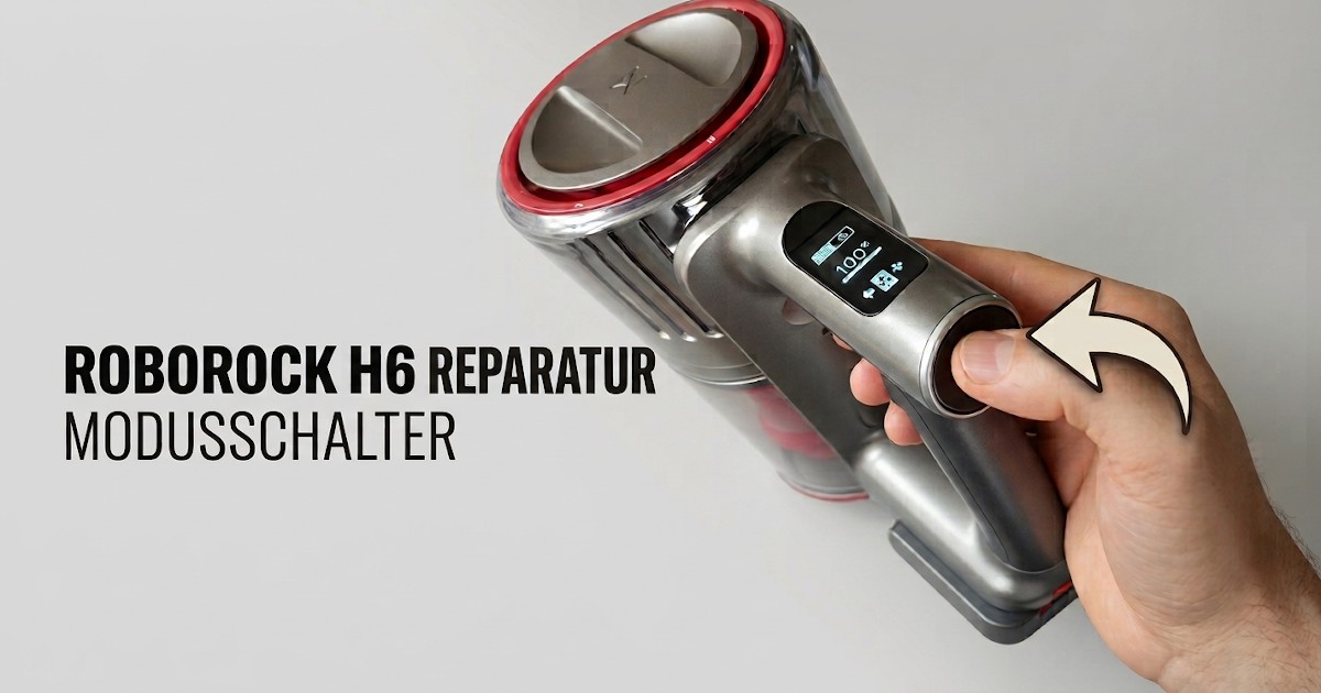 Roborock H6 Staubsauger reparieren